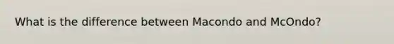 What is the difference between Macondo and McOndo?