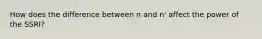 How does the difference between n and n' affect the power of the SSRI?