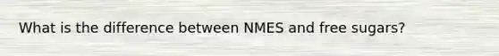 What is the difference between NMES and free sugars?