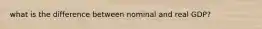what is the difference between nominal and real GDP?