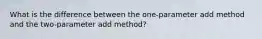 What is the difference between the one-parameter add method and the two-parameter add method?