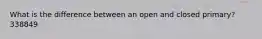 What is the difference between an open and closed primary? 338849