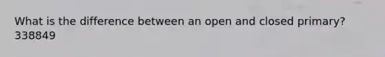 What is the difference between an open and closed primary? 338849