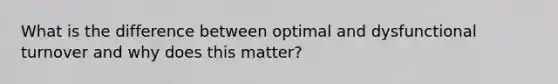 What is the difference between optimal and dysfunctional turnover and why does this matter?