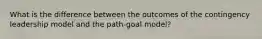 What is the difference between the outcomes of the contingency leadership model and the path-goal model?