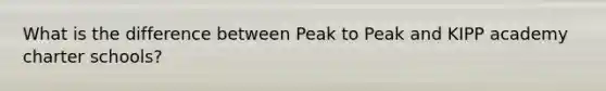 What is the difference between Peak to Peak and KIPP academy charter schools?