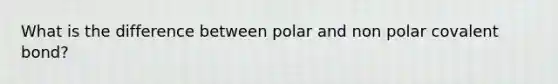 What is the difference between polar and non polar covalent bond?