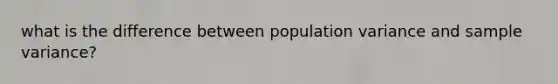 what is the difference between population variance and sample variance?