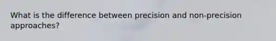 What is the difference between precision and non-precision approaches?