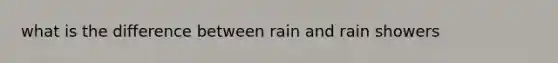 what is the difference between rain and rain showers