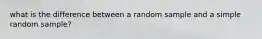 what is the difference between a random sample and a simple random sample?