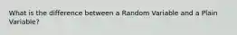 What is the difference between a Random Variable and a Plain Variable?