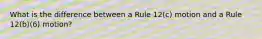 What is the difference between a Rule 12(c) motion and a Rule 12(b)(6) motion?