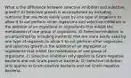 What is the difference between selective inhibition and selective growth? A) Selective growth is accomplished by including nutrients that are more easily used by one type of organism to allow it to out perform other organisms and selective inhibition is the addition of an ingredient or ingredients that inhibit the metabolism of one group of organisms. B) Selective inhibition is accomplished by including nutrients that are more easily used by one type of organism to allow it to out perform other organisms and selective growth is the addition of an ingredient or ingredients that inhibit the metabolism of one group of organisms. C) Selective inhibition only applies to Gram-negative bacteria and not Gram-positive bacteria. D) Selective inhibition only applies to Gram-positive bacteria and not Gram-negative bacteria.