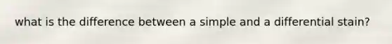 what is the difference between a simple and a differential stain?