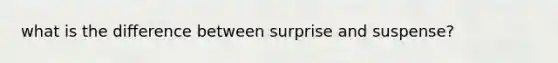 what is the difference between surprise and suspense?