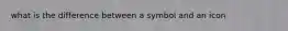 what is the difference between a symbol and an icon