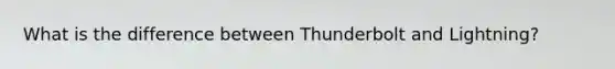 What is the difference between Thunderbolt and Lightning?