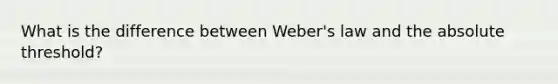 What is the difference between Weber's law and the absolute threshold?