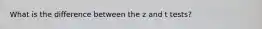 What is the difference between the z and t tests?