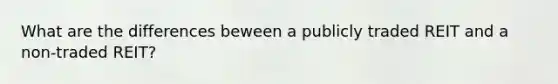 What are the differences beween a publicly traded REIT and a non-traded REIT?