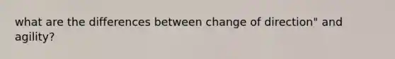 what are the differences between change of direction" and agility?