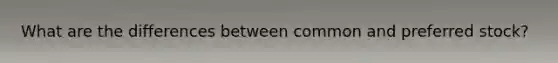 What are the differences between common and preferred stock?