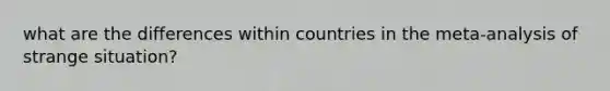 what are the differences within countries in the meta-analysis of strange situation?