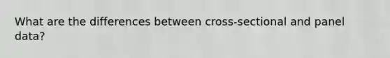 What are the differences between cross-sectional and panel data?