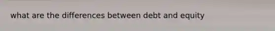 what are the differences between debt and equity