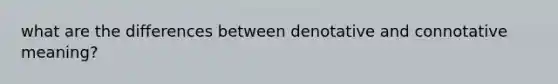 what are the differences between denotative and connotative meaning?