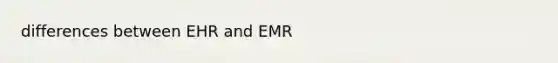 differences between EHR and EMR