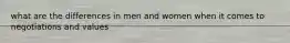 what are the differences in men and women when it comes to negotiations and values