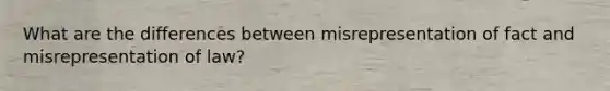 What are the differences between misrepresentation of fact and misrepresentation of law?