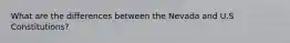 What are the differences between the Nevada and U.S Constitutions?