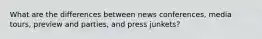 What are the differences between news conferences, media tours, preview and parties, and press junkets?