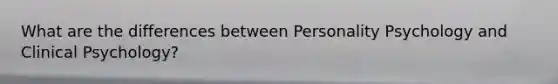 What are the differences between Personality Psychology and Clinical Psychology?