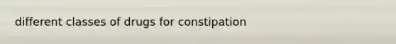 different classes of drugs for constipation