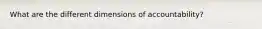 What are the different dimensions of accountability?