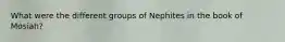 What were the different groups of Nephites in the book of Mosiah?