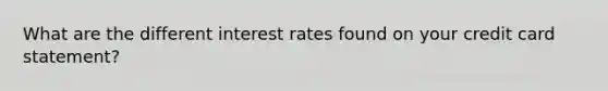 What are the different interest rates found on your credit card statement?