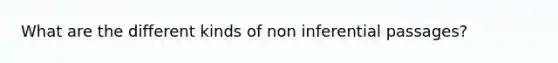 What are the different kinds of non inferential passages?