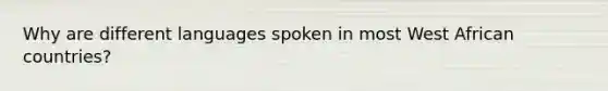 Why are different languages spoken in most West African countries?