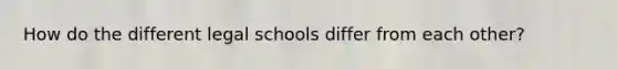 How do the different legal schools differ from each other?