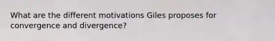 What are the different motivations Giles proposes for convergence and divergence?