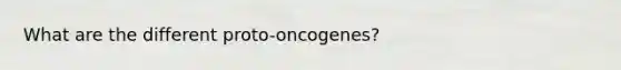 What are the different proto-oncogenes?