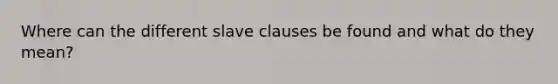 Where can the different slave clauses be found and what do they mean?