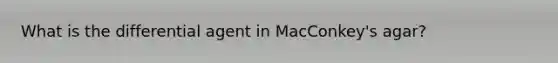 What is the differential agent in MacConkey's agar?