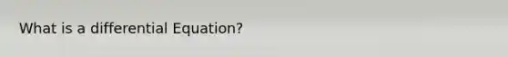 What is a differential Equation?