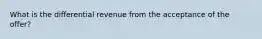 What is the differential revenue from the acceptance of the offer?